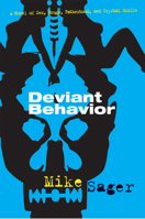 Deviant Behavior: A Novel of Sex, Drugs, Fatherhood, and Crystal Skulls 080217048X Book Cover