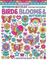 Notebook Doodles Birds, Blooms & Butterflies: Coloring & Activity Book (Design Originals) 32 Inspiring Designs and Beginner-Friendly Empowering Art Activities for Tweens, on Thick Perforated Paper 1497205425 Book Cover