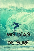 Mis d�as de surf: Diario de surf Cuaderno de surf 122 p�ginas 6x9 pulgadas Regalo para los chicos y chicas que practican el deporte del surf diario de deportes. 1654393037 Book Cover