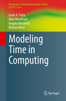 Modeling Time in Computing (Monographs in Theoretical Computer Science. An EATCS Series) 3642431364 Book Cover