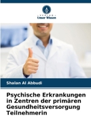 Psychische Erkrankungen in Zentren der primären Gesundheitsversorgung Teilnehmerin 6205602709 Book Cover