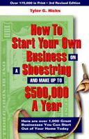 How to Start Your Own Business on a Shoestring and Make Up to $500,000 a Year