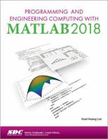Programming and Engineering Computing with MATLAB 2018 1630571717 Book Cover