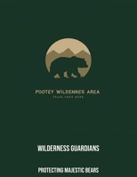 Wilderness Guardians: Protecting Majestic Bears B0FPD3B5D8 Book Cover