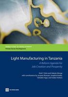 Light Manufacturing in Tanzania: A Reform Agenda for Job Creation and Prosperity 1464800324 Book Cover