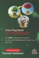 From Paycheck to Paradise: The NEW 3-Bucket Formula for Escaping the Rat Race and Living Your Best Life B0DRZKZVNN Book Cover