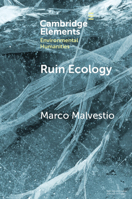 Ruin Ecology: An Exercise in Environmental Imagination 1009683012 Book Cover
