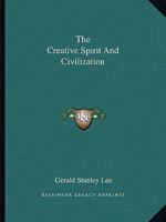 The Creative Spirit And Civilization 1162912553 Book Cover