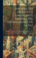 Informe Del Prefecto Y Comandante General Del Departamento De La Paz 1021137359 Book Cover