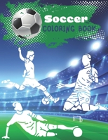 Soccer Coloring Book: Coloring pages for players and fans ages 8 - 12 Ball, Referee, Goal, Players, Worldcup, Cup, Game B08PJQHYHG Book Cover