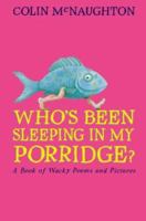 Who's Been Sleeping in My Porridge? 0763601063 Book Cover