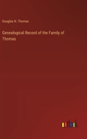 Genealogical Record of the Family of Thomas 3385243742 Book Cover