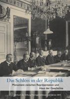 Das Schloss in Der Republik. Monument Zwischen Reprasentation Und Haus Der Geschichte: Jahrbuch Der Stiftung Thuringer Schlosser Und Garten Band 18 - 3795429978 Book Cover