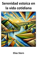 Serenidad estoica en la vida cotidiana (Spanish Edition) B0DT16TM8K Book Cover