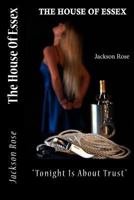 The House Of Essex: Tonight Is About Trust 1482791919 Book Cover