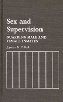 Sex and Supervision: Guarding Male and Female Inmates (Contributions in Criminology and Penology) 0313254109 Book Cover