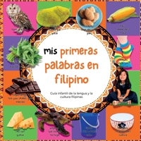 Mis primeras palabras en filipino: Guía infantil de la lengua y la cultura filipinas (Spanish Edition) 1966232144 Book Cover