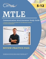 MTLE Communication Arts/Literature Study Guide: 2 Practice Tests and Prep Book for the Minnesota Teacher Licensure Examination 163798460X Book Cover