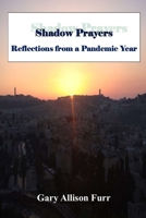 Shadow Prayers 1955581452 Book Cover