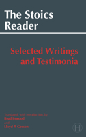 The Stoics Reader: Selected Writings and Testimonia 0872209520 Book Cover