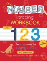 Your Number Tracing Workbook: Number tracing books for kids ages 3-5. Practice your new skills and have fun! Learn to write numbers and draw shapes 1801255628 Book Cover