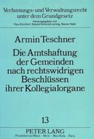 Die Amtshaftung Der Gemeinden Nach Rechtswidrigen Beschluessen Ihrer Kollegialorgane 3631432631 Book Cover
