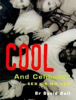 Cool and Celibate: Sex or No Sex 1901881172 Book Cover