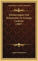 Erl�uterungen Und Kommentar Zu Lessings Laokoon 1168370531 Book Cover