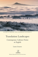 Translation Landscapes: Contemporary Galician Fiction in English (Studies in Hispanic and Lusophone Cultures) 183954175X Book Cover