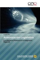 Armonización Legislativa: Los Registros Públicos en la Integración Regional 365902810X Book Cover