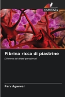 Fibrina ricca di piastrine: Dilemma dei difetti parodontali 6206081001 Book Cover