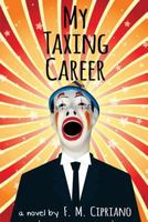 My Taxing Career 0994174330 Book Cover