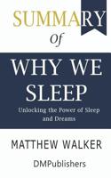 Summary of Why We Sleep: Unlocking the Power of Sleep and Dreams; Matthew Walker 1072019043 Book Cover