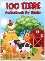 100 Tiere Ausmalbuch f�r Kinder: Eine abenteuerliche Malbuch entwickelt, um zu unterhalten, und die Natur der Tierliebhaber in Ihrem Kinder! 100893822X Book Cover