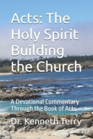 Acts: The Holy Spirit Building the Church: A Devotional Commentary Through the Book of Acts B0F848V83G Book Cover