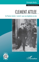 Clément Attlee: Un premier ministre normal" pour une Angleterre en crise" (Figures de Proue) (French Edition) 233600139X Book Cover