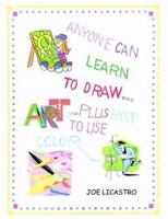 Anyone Can Learn to Draw... Plus How to Use Color 1420833669 Book Cover