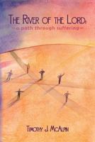 The River of the Lord: A Path Through Suffering 1449724981 Book Cover