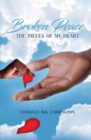 Broken Peace: The Pieces of My Heart 1649579489 Book Cover