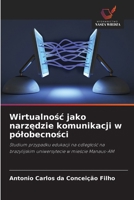Wirtualnosc jako narzedzie komunikacji w pólobecnosci (Polish Edition) 6208643031 Book Cover