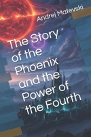 The Story of the Phoenix and the Power of the Fourth (The Oxyton Cycle - Part 2: The Saga of the Second Doom (the main story)) B0FSDN881B Book Cover