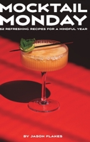 Mocktail Monday: 52 Refreshing Recipes for a Mindful Year B0DV25HSLC Book Cover