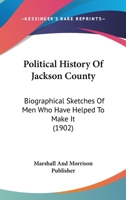 Political History of Jackson County 1166981487 Book Cover