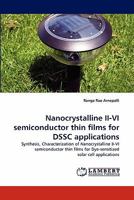 Nanocrystalline II-VI semiconductor thin films for DSSC applications: Synthesis, Characterization of Nanocrystalline II-VI semiconductor thin films for Dye-sensitized solar cell applications 3838393783 Book Cover
