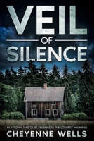 Veil Of Silence: In a Town This Quiet, Silence Is the Loudest Warning B0HKMCX9W1 Book Cover