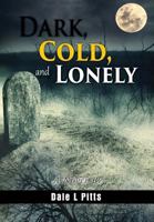 Dark, Cold, and Lonely 1949804445 Book Cover