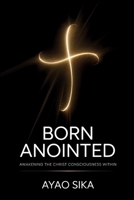 Born Anointed: Awakening the Christ Consciousness Within B0HDJY6TVW Book Cover
