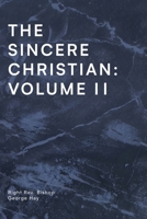 The Sincere Christian: Volume II: VOLUME II B0F2K3G3ST Book Cover