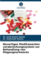 Neuartiges Medikamenten verabreichungssystem zur Behandlung von Magengeschwüren (German Edition) 6207906284 Book Cover