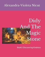 Didy And The Magic Stone: Book1-Discovering Kindness B0HCXSQRM1 Book Cover